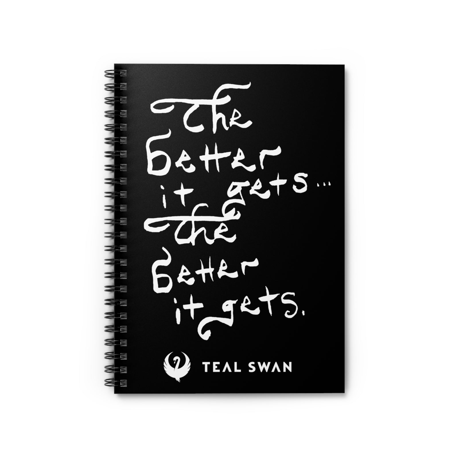 Better It Gets Quote - Spiral Notebook