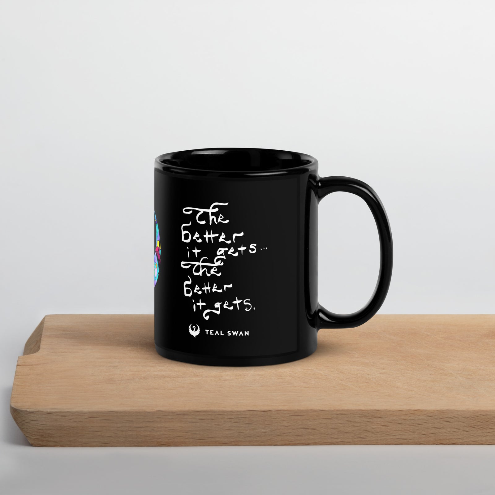 The Better It Gets Quote - Black Glossy Mug
