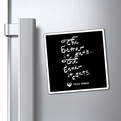 The Better It Gets Quote - Magnets
