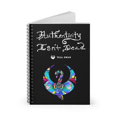 Authenticity Isn't Dead - Spiral Notebook