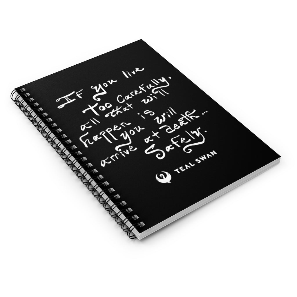 Live Life Too Carefully Quote - Spiral Notebook