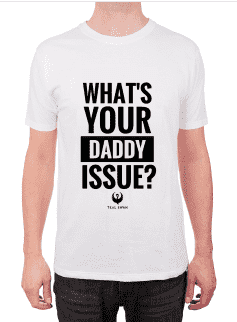 Co je tvůj táta problém? -Unisex T-Shirt