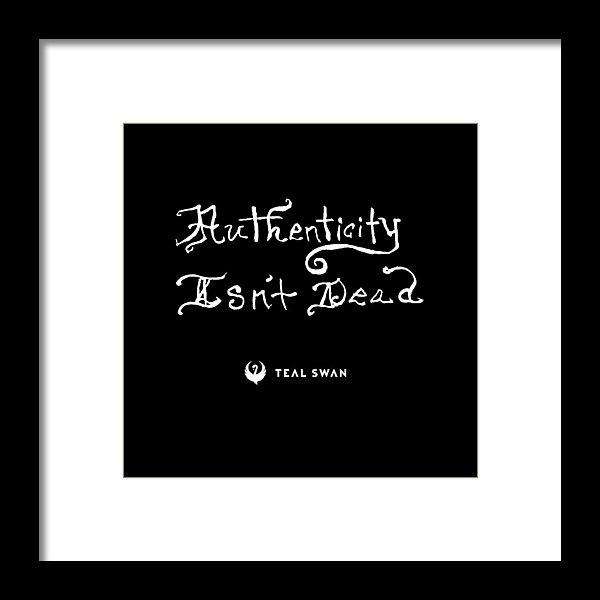 Authenticity Isn't Dead Quote - Framed Print