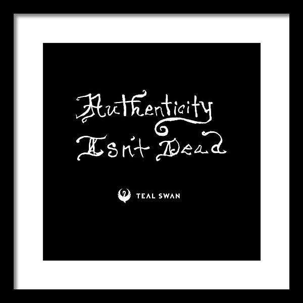 Authenticity Isn't Dead Quote - Framed Print
