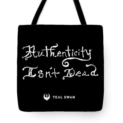 Authenticity Isn't Dead Quote - Tote Bag