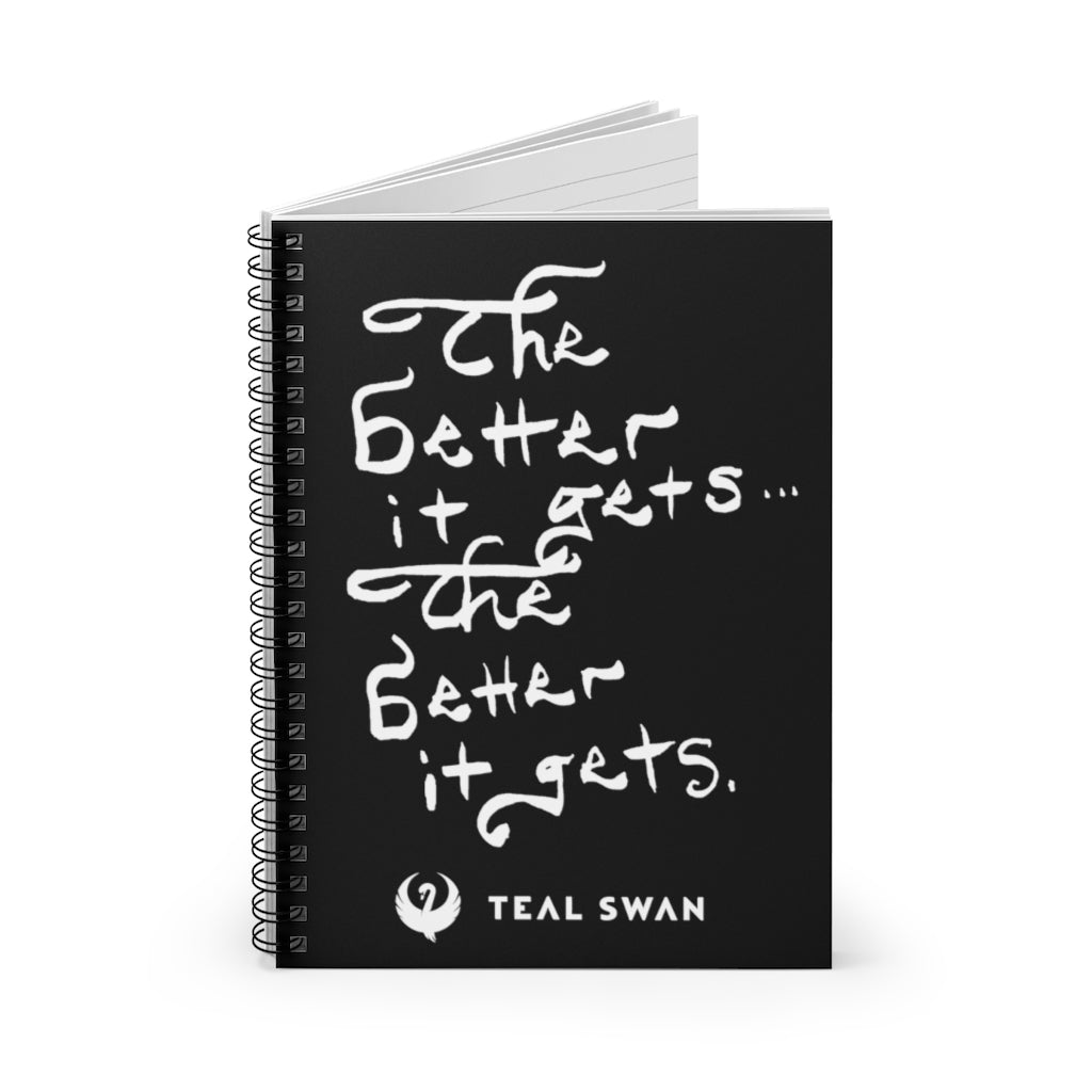 Better It Gets Quote - Spiral Notebook