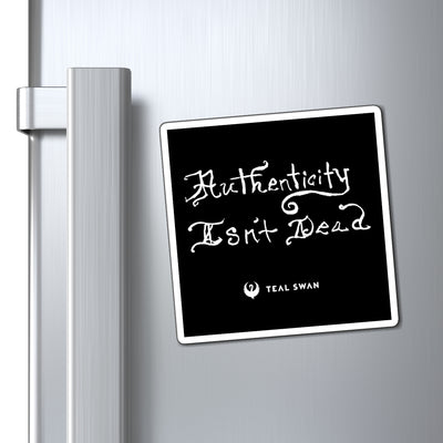 Authenticity Isn't Dead Quote - Magnets