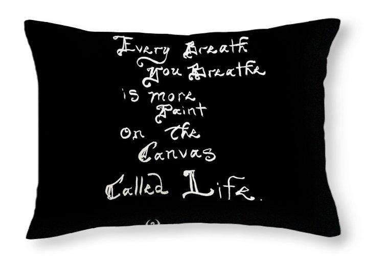 Every Breath Quote - Throw Pillow
