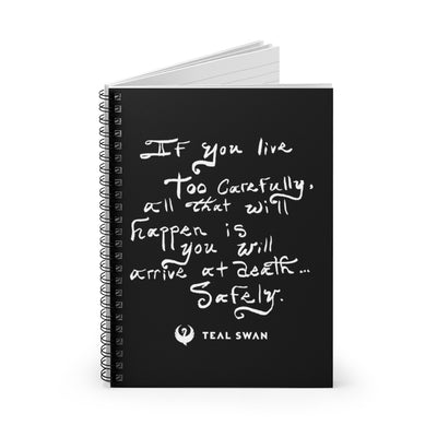Live Life Too Carefully Quote - Spiral Notebook