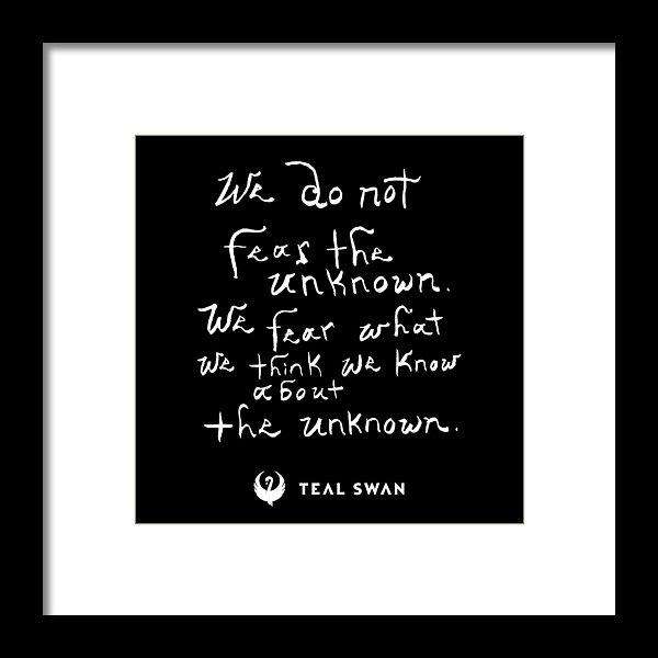 Fear The Unknown Quote - Framed Print