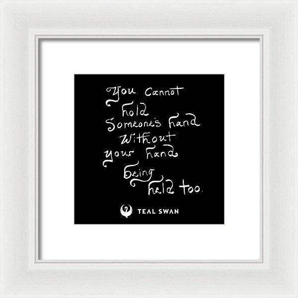Hand Being Held Quote - Framed Print