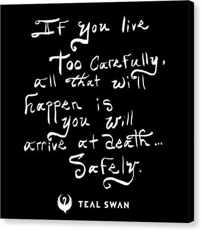 Live Too Carefully Quote - Canvas Print