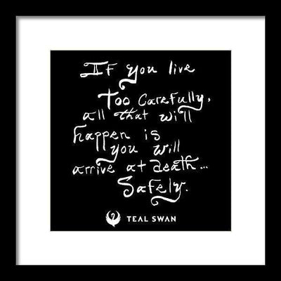 Live Too Carefully Quote - Framed Print