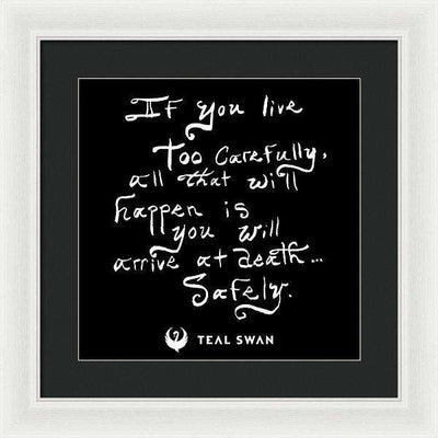 Live Too Carefully Quote - Framed Print