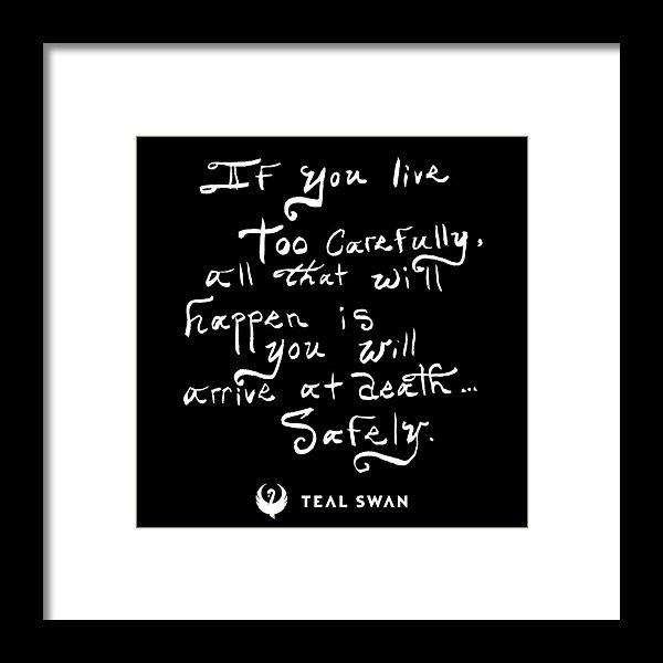 Live Too Carefully Quote - Framed Print