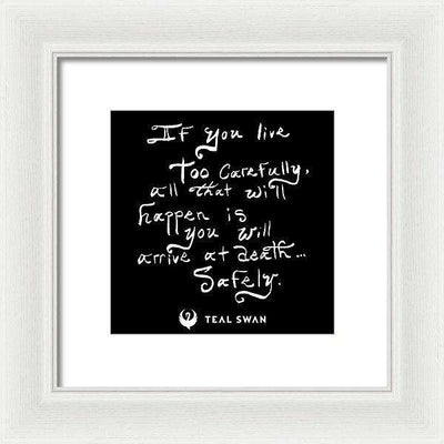 Live Too Carefully Quote - Framed Print